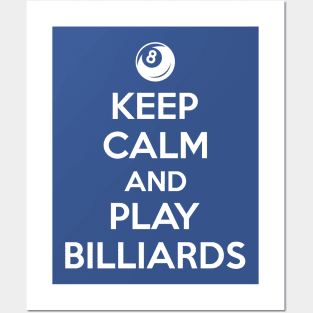 Keep calm and play billiards Posters and Art